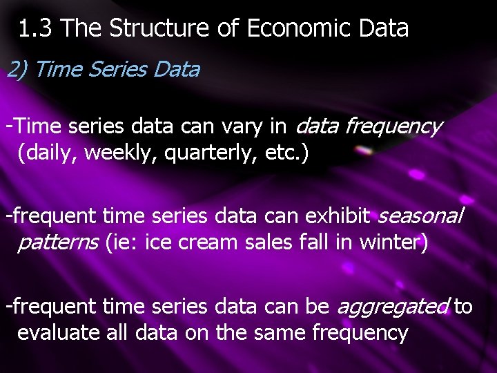 1. 3 The Structure of Economic Data 2) Time Series Data -Time series data