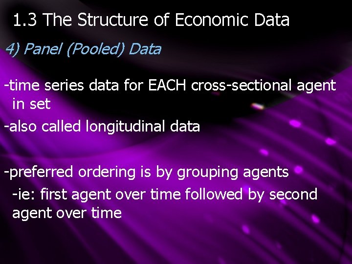 1. 3 The Structure of Economic Data 4) Panel (Pooled) Data -time series data