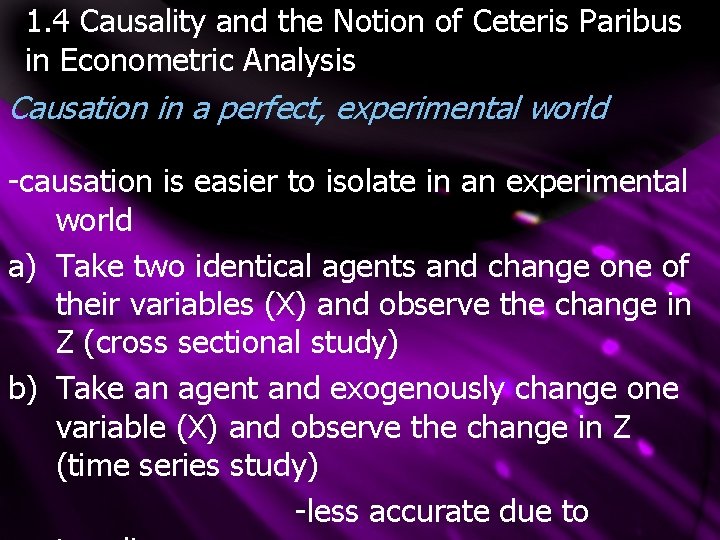 1. 4 Causality and the Notion of Ceteris Paribus in Econometric Analysis Causation in