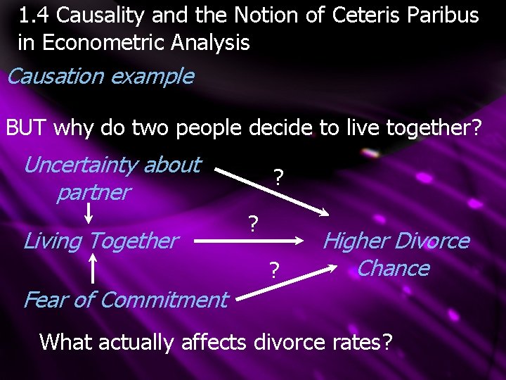 1. 4 Causality and the Notion of Ceteris Paribus in Econometric Analysis Causation example