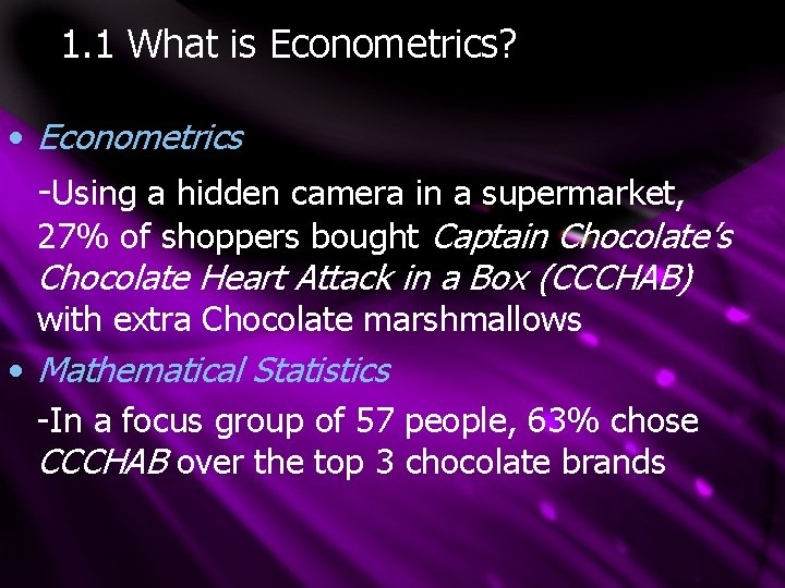 1. 1 What is Econometrics? • Econometrics -Using a hidden camera in a supermarket,