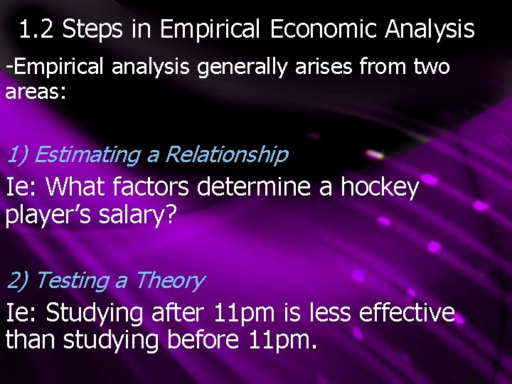 1. 2 Steps in Empirical Economic Analysis -Empirical analysis generally arises from two areas: