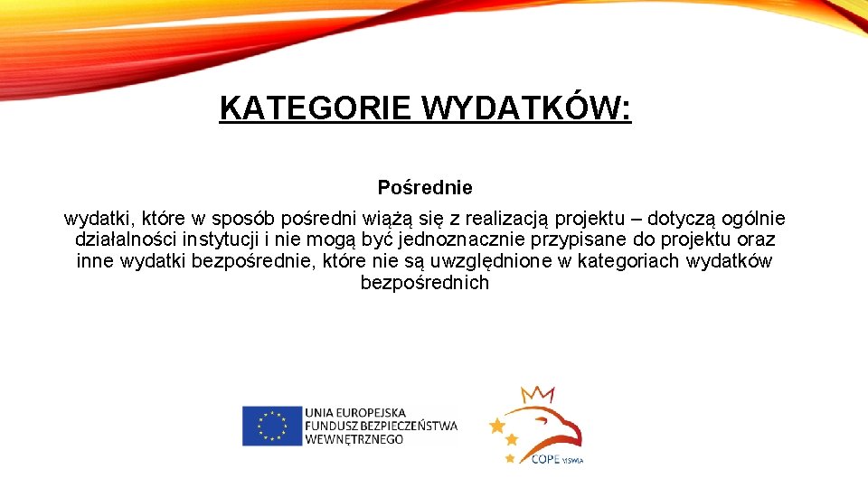 KATEGORIE WYDATKÓW: Pośrednie wydatki, które w sposób pośredni wiążą się z realizacją projektu –