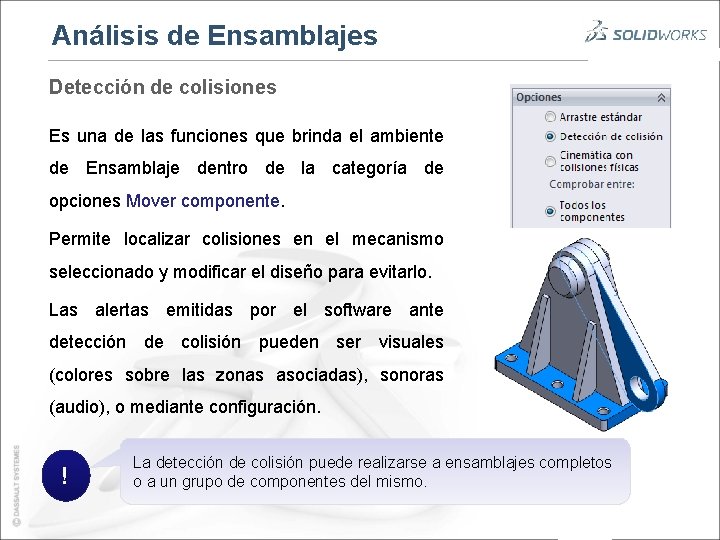 Análisis de Ensamblajes Detección de colisiones Es una de las funciones que brinda el