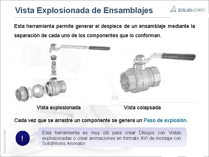 Vista Explosionada de Ensamblajes Esta herramienta permite generar el despiece de un ensamblaje mediante