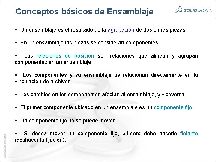 Conceptos básicos de Ensamblaje § Un ensamblaje es el resultado de la agrupación de