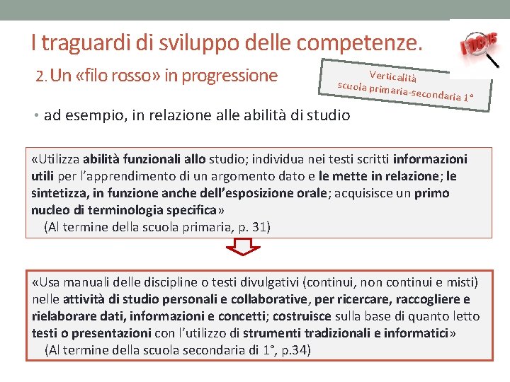 I traguardi di sviluppo delle competenze. Ve rticalità 2. Un «filo rosso» in progressione