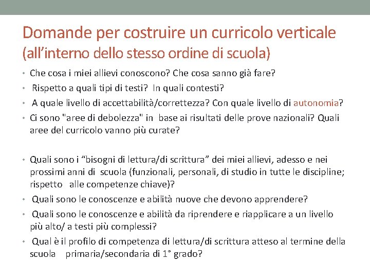 Domande per costruire un curricolo verticale (all’interno dello stesso ordine di scuola) • Che