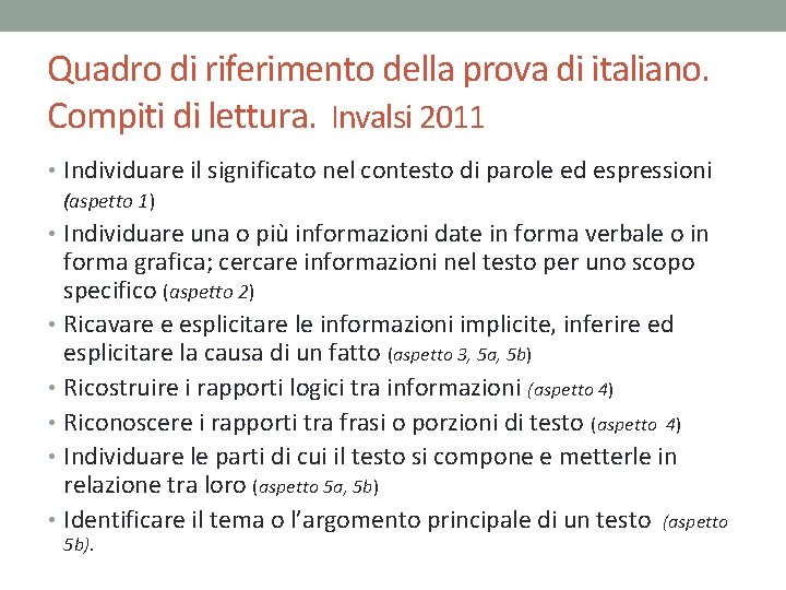 Quadro di riferimento della prova di italiano. Compiti di lettura. Invalsi 2011 • Individuare