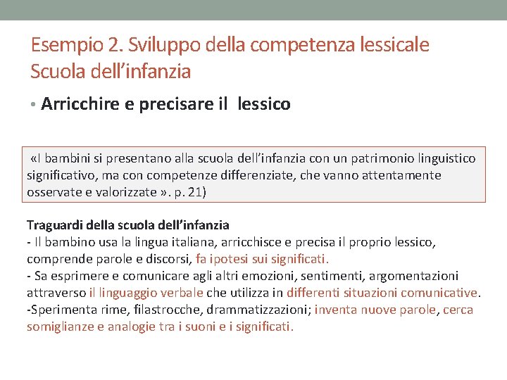 Esempio 2. Sviluppo della competenza lessicale Scuola dell’infanzia • Arricchire e precisare il lessico