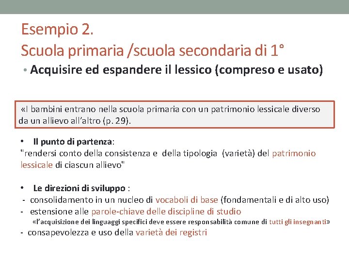 Esempio 2. Scuola primaria /scuola secondaria di 1° • Acquisire ed espandere il lessico