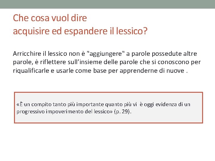 Che cosa vuol dire acquisire ed espandere il lessico? Arricchire il lessico non è