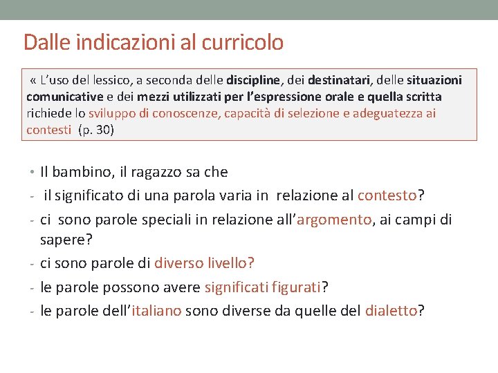 Dalle indicazioni al curricolo « L’uso del lessico, a seconda delle discipline, dei destinatari,