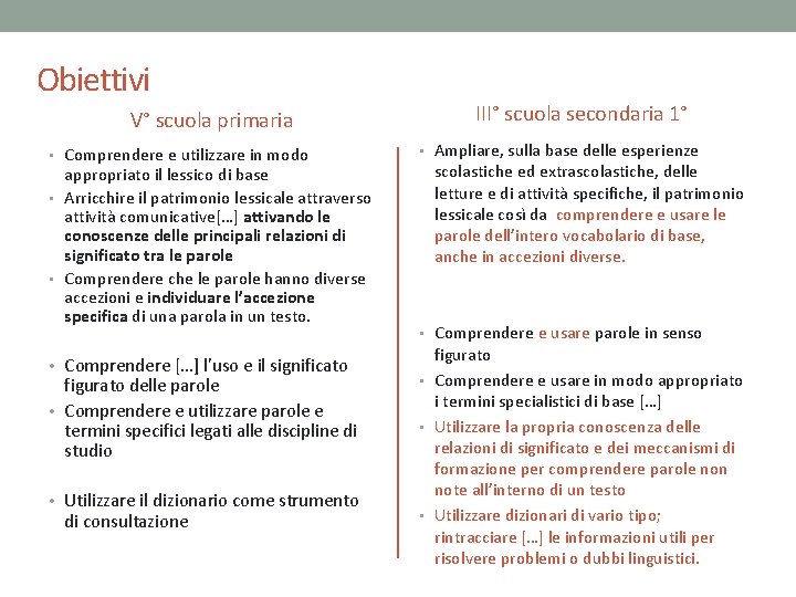 Obiettivi V° scuola primaria • Comprendere e utilizzare in modo appropriato il lessico di