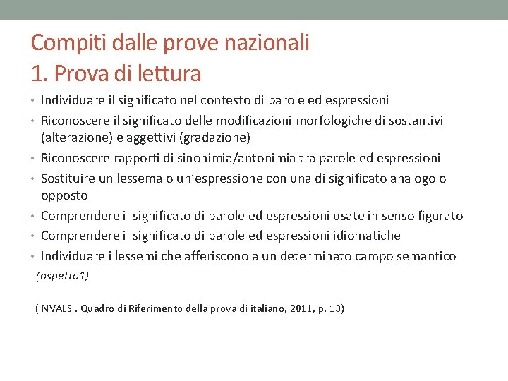 Compiti dalle prove nazionali 1. Prova di lettura • Individuare il significato nel contesto