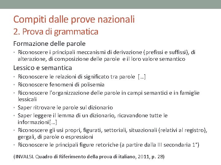 Compiti dalle prove nazionali 2. Prova di grammatica Formazione delle parole • Riconoscere i