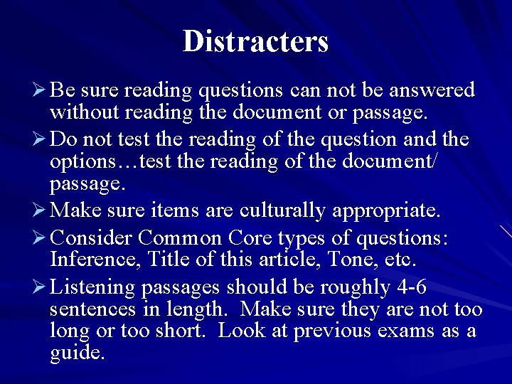 Distracters Ø Be sure reading questions can not be answered without reading the document