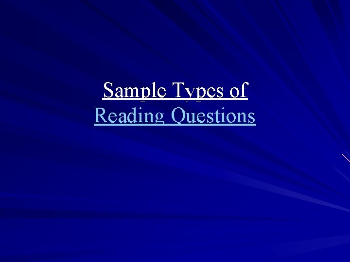 Sample Types of Reading Questions 