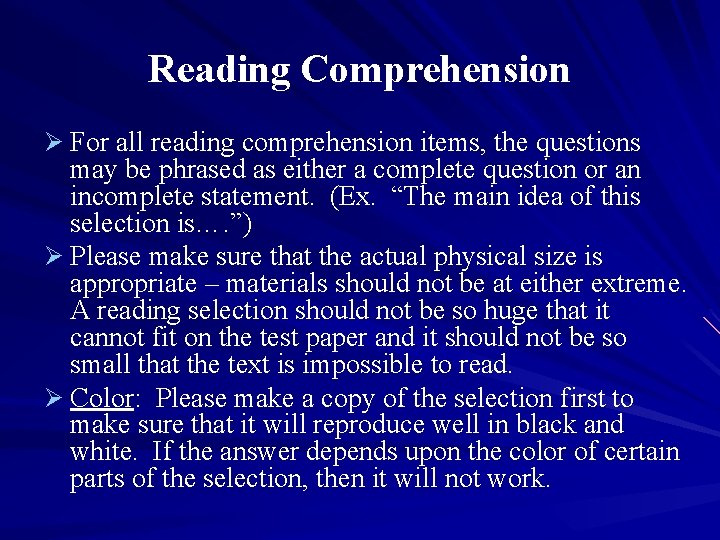 Reading Comprehension Ø For all reading comprehension items, the questions may be phrased as