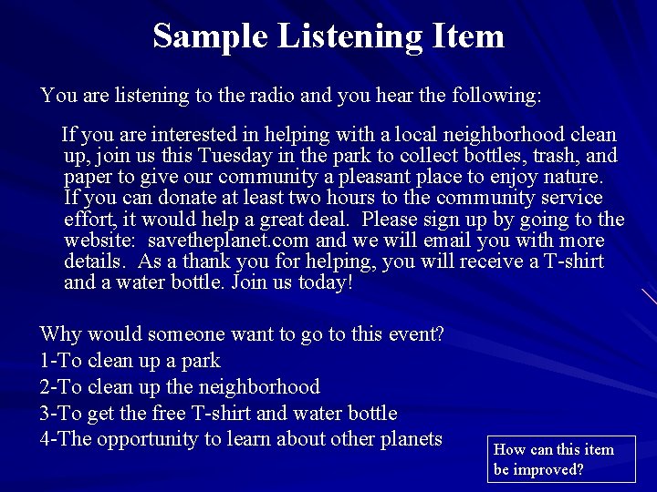 Sample Listening Item You are listening to the radio and you hear the following: