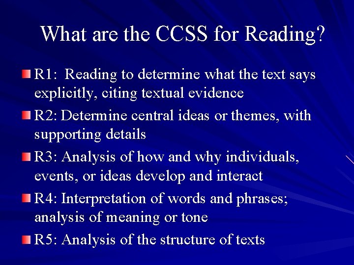 What are the CCSS for Reading? R 1: Reading to determine what the text