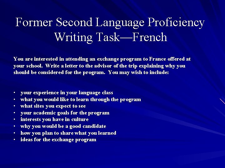 Former Second Language Proficiency Writing Task—French You are interested in attending an exchange program