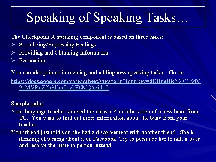 Speaking of Speaking Tasks… The Checkpoint A speaking component is based on three tasks: