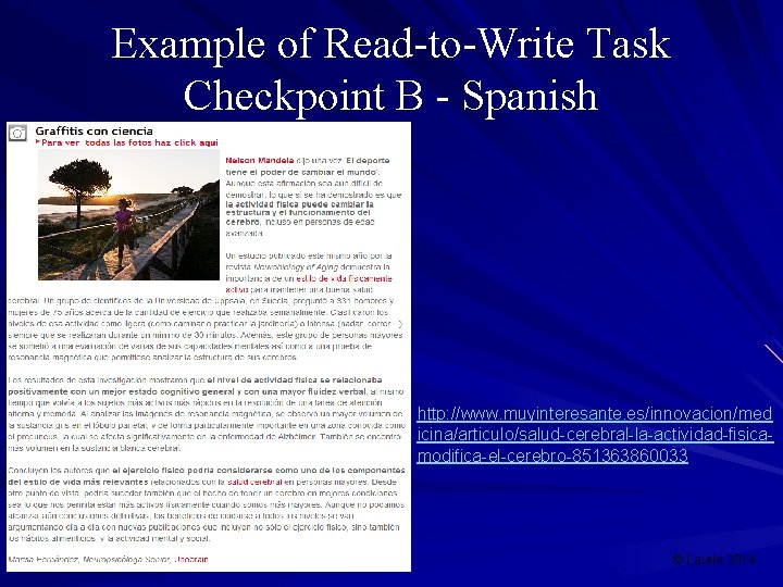 Example of Read-to-Write Task Checkpoint B - Spanish http: //www. muyinteresante. es/innovacion/med icina/articulo/salud-cerebral-la-actividad-fisicamodifica-el-cerebro-851363860033 ©