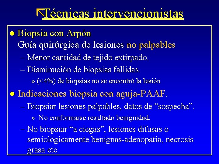 ãTécnicas intervencionistas l Biopsia con Arpón Guía quirúrgica de lesiones no palpables – Menor