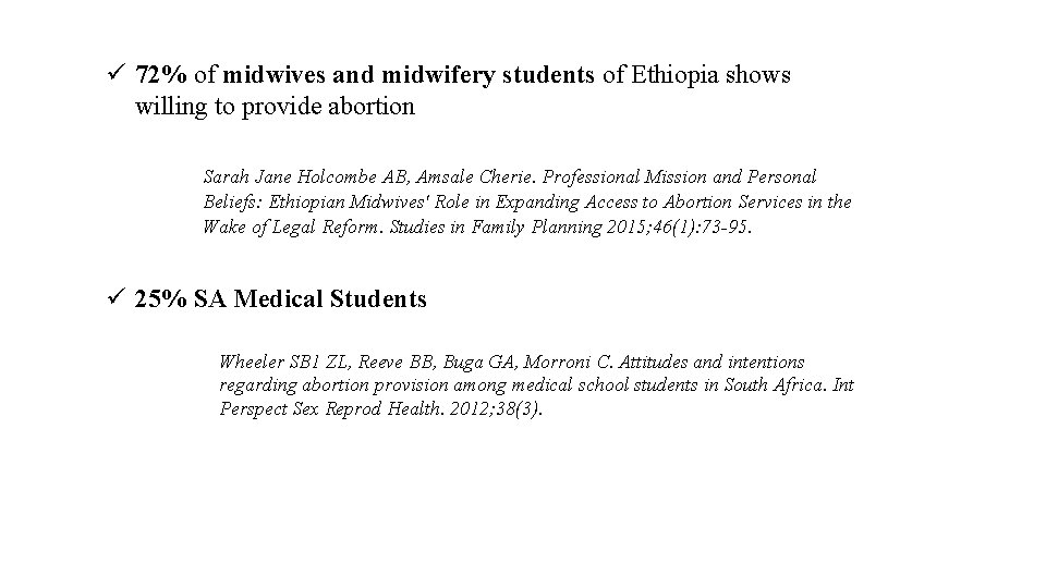 ü 72% of midwives and midwifery students of Ethiopia shows willing to provide abortion
