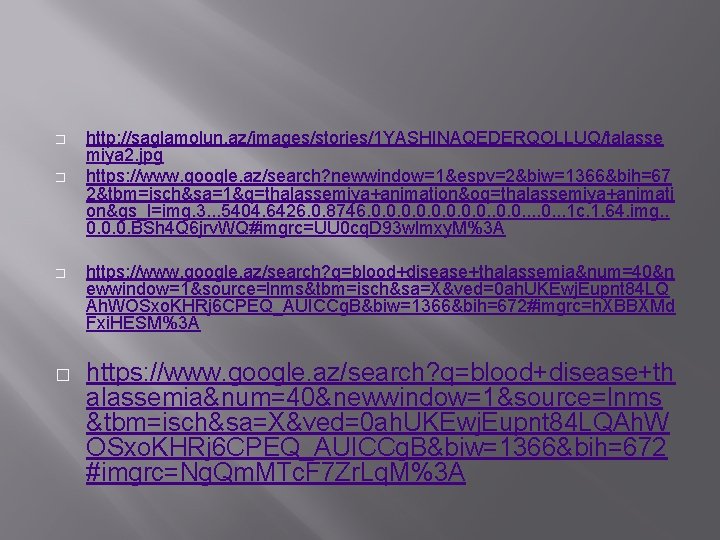 � � http: //saglamolun. az/images/stories/1 YASHINAQEDERQOLLUQ/talasse miya 2. jpg https: //www. google. az/search? newwindow=1&espv=2&biw=1366&bih=67