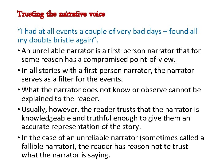 Trusting the narrative voice “I had at all events a couple of very bad