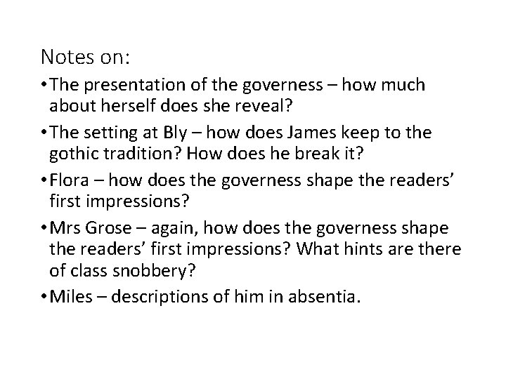 Notes on: • The presentation of the governess – how much about herself does