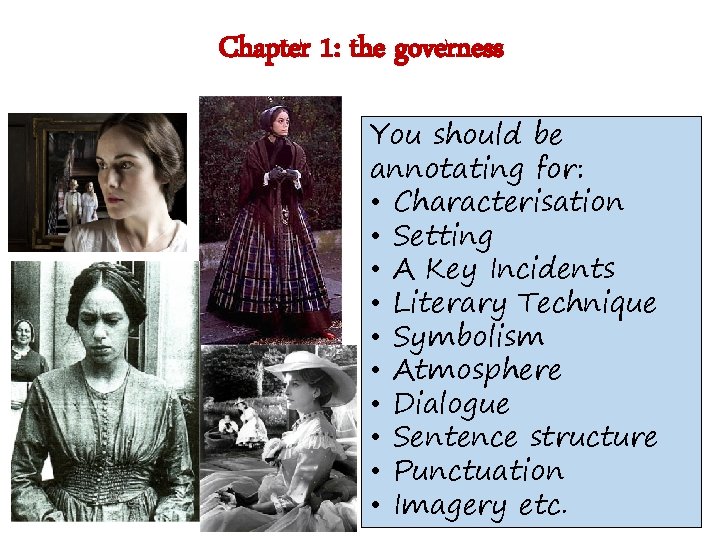 Chapter 1: the governess You should be annotating for: • Characterisation • Setting •