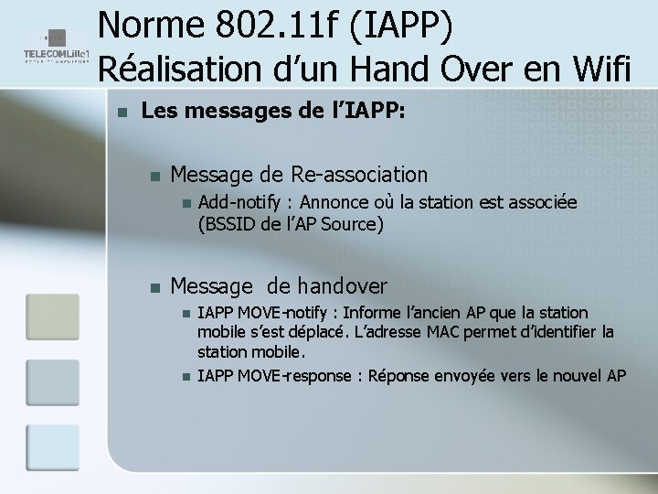 Norme 802. 11 f (IAPP) Réalisation d’un Hand Over en Wifi n Les messages