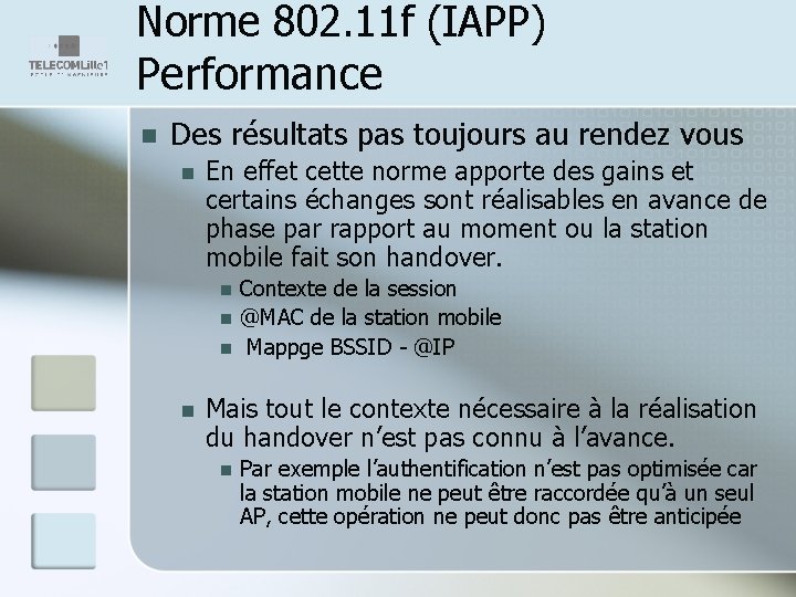 Norme 802. 11 f (IAPP) Performance n Des résultats pas toujours au rendez vous