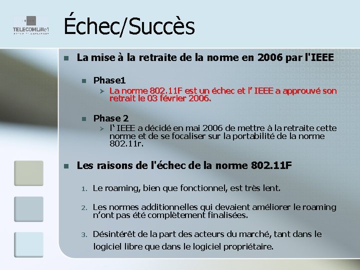 Échec/Succès n La mise à la retraite de la norme en 2006 par l'IEEE