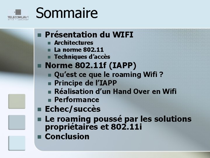 Sommaire n Présentation du WIFI n n Norme 802. 11 f (IAPP) n n