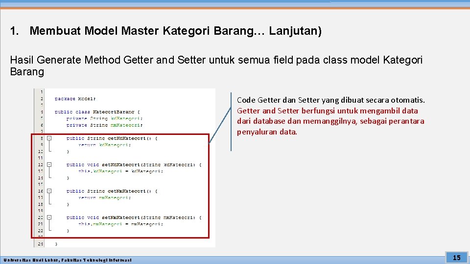 1. Membuat Model Master Kategori Barang… Lanjutan) Hasil Generate Method Getter and Setter untuk