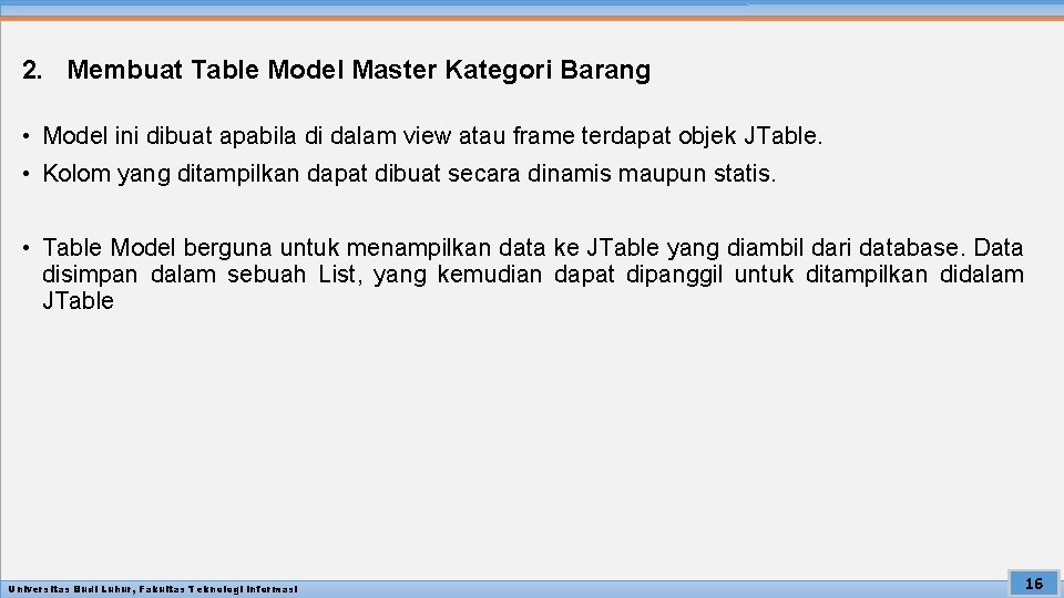 2. Membuat Table Model Master Kategori Barang • Model ini dibuat apabila di dalam