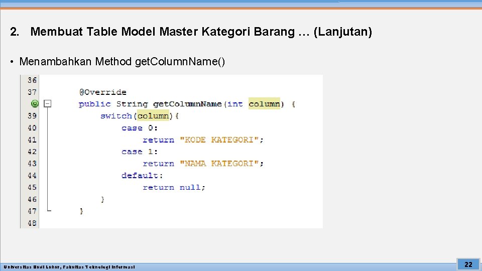 2. Membuat Table Model Master Kategori Barang … (Lanjutan) • Menambahkan Method get. Column.