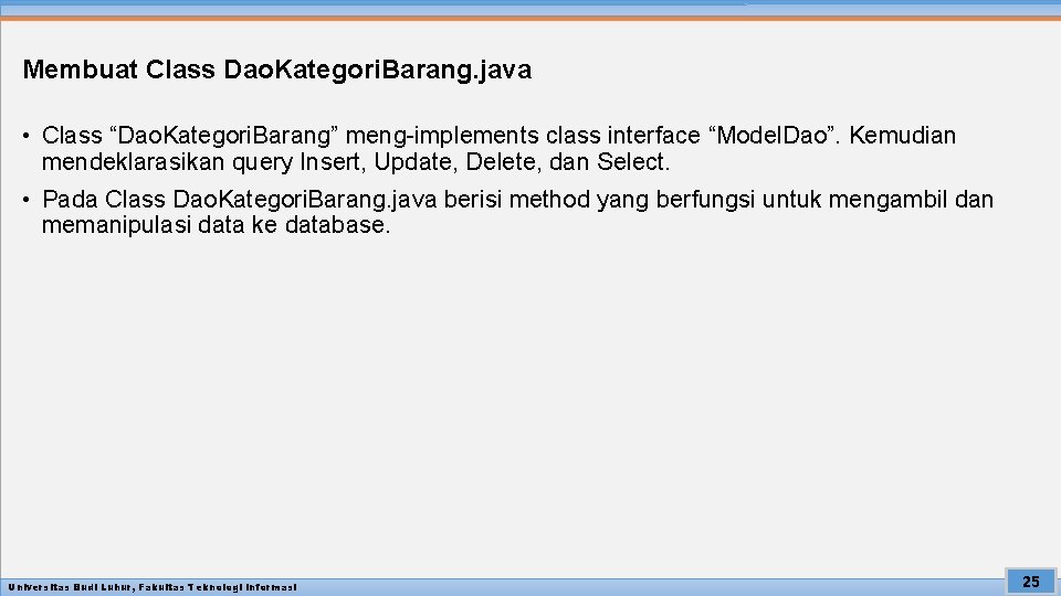 Membuat Class Dao. Kategori. Barang. java • Class “Dao. Kategori. Barang” meng-implements class interface