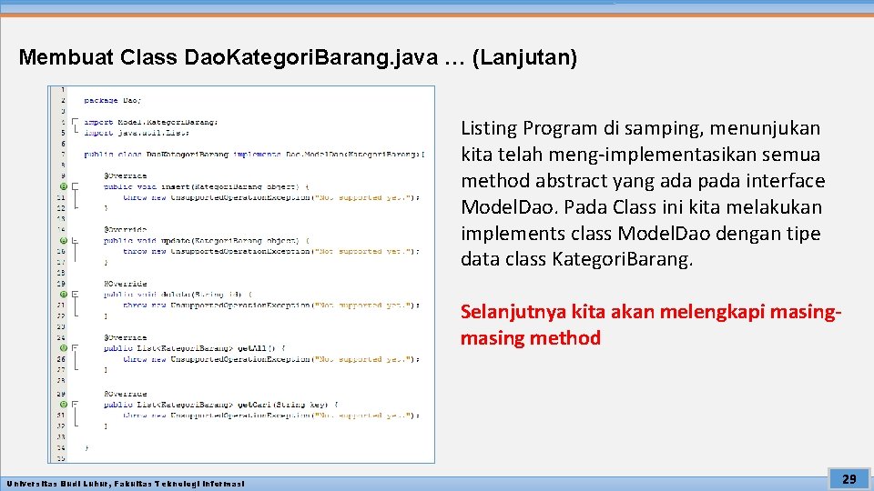 Membuat Class Dao. Kategori. Barang. java … (Lanjutan) Listing Program di samping, menunjukan kita