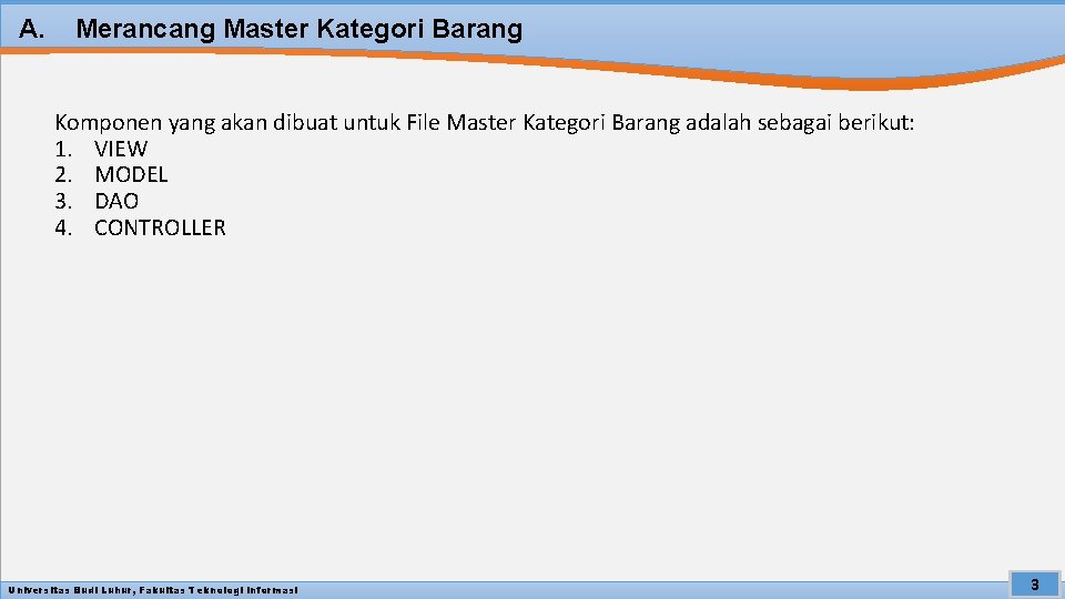 A. Merancang Master Kategori Barang Komponen yang akan dibuat untuk File Master Kategori Barang