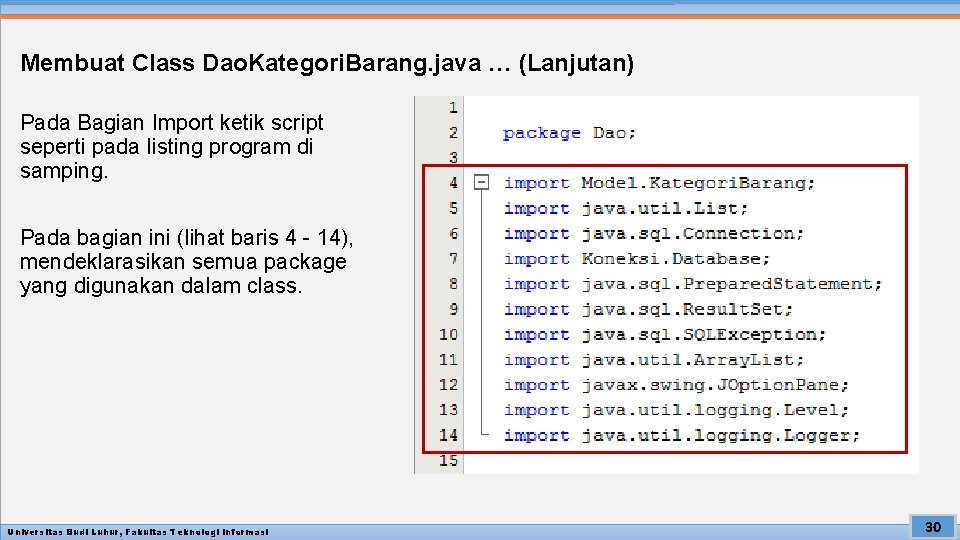 Membuat Class Dao. Kategori. Barang. java … (Lanjutan) Pada Bagian Import ketik script seperti