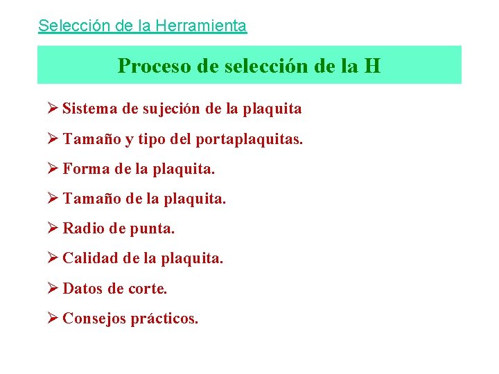Selección de la Herramienta Proceso de selección de la H Ø Sistema de sujeción