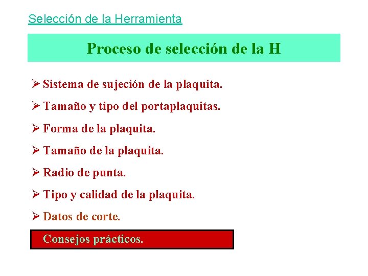 Selección de la Herramienta Proceso de selección de la H Ø Sistema de sujeción