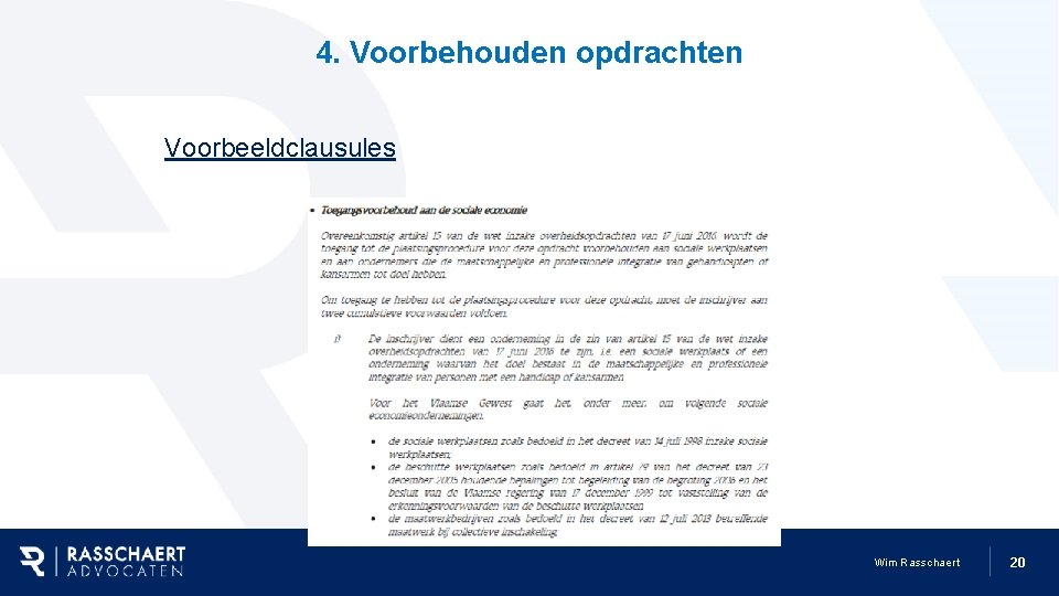 4. Voorbehouden opdrachten Voorbeeldclausules Wim Rasschaert 20 