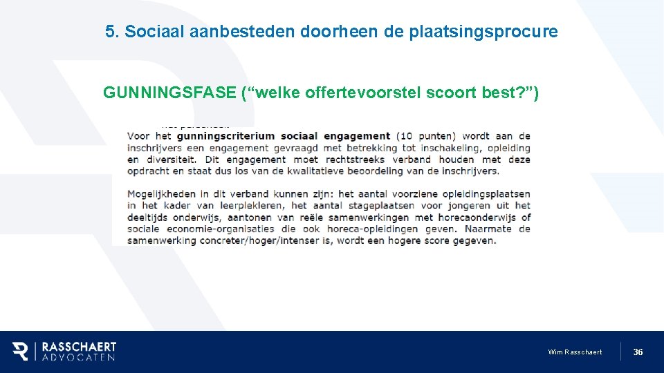 5. Sociaal aanbesteden doorheen de plaatsingsprocure GUNNINGSFASE (“welke offertevoorstel scoort best? ”) Wim Rasschaert