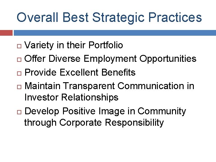 Overall Best Strategic Practices Variety in their Portfolio Offer Diverse Employment Opportunities Provide Excellent